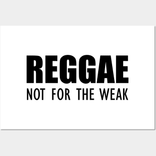 Reggae not for the weak Posters and Art